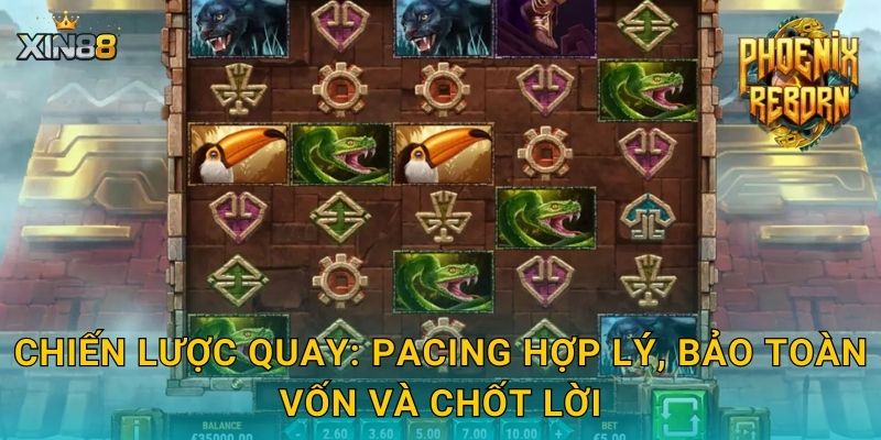 Chiến lược quay: pacing hợp lý, bảo toàn vốn và chốt lời