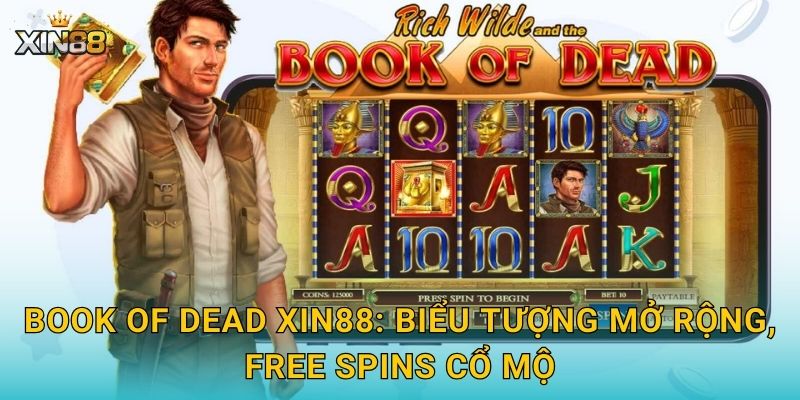 Book of Dead XIN88: biểu tượng mở rộng, free spins cổ mộ