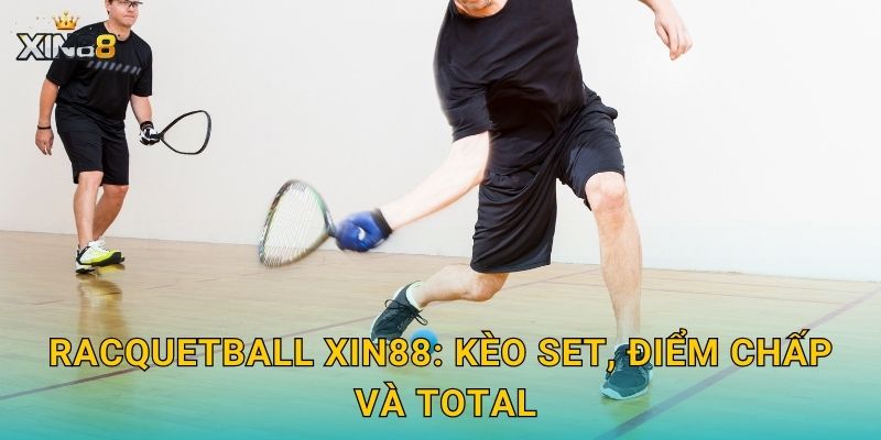 Racquetball XIN88: kèo set, điểm chấp và total