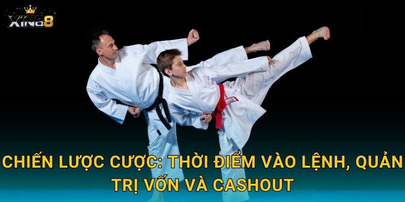 Chiến lược cược: thời điểm vào lệnh, quản trị vốn và cashout