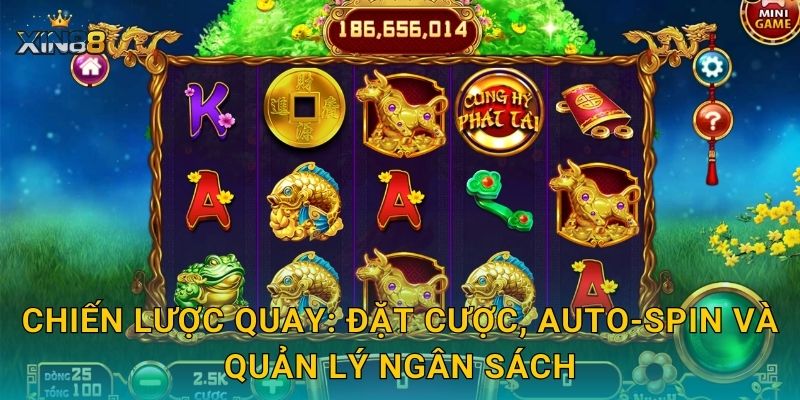 Chiến lược quay: đặt cược, auto-spin và quản lý ngân sách